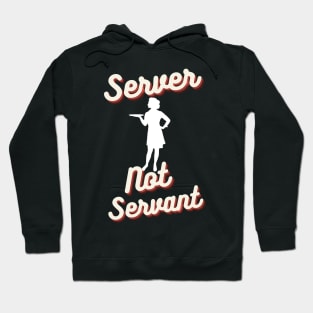 I'm Your Server, Not Your Servant Hoodie